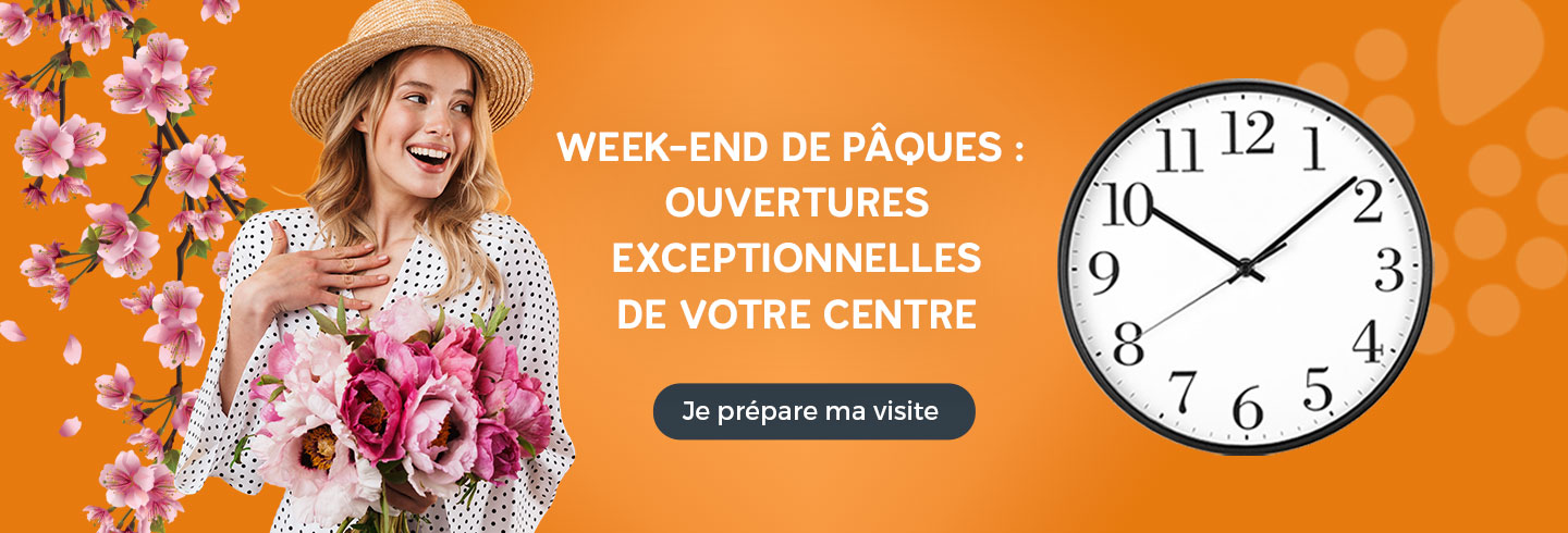 Week-end de Pâques : ouvertures exceptionnelles de votre centre